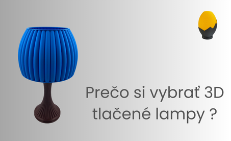 Prečo si vybrať 3D tlačené lampy